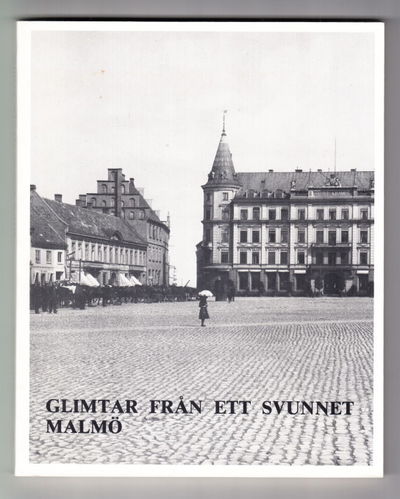Glimtar från ett svunnet Malmö.