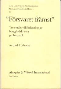 Försvaret främst. Tre studier till belysning av borggårdskrisens problematik.
