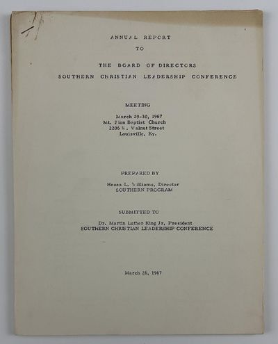 Annual Report to the Board of Directors, Southern Christian Leadership Conference Meeting March 29-30, 1967...[cover title]
