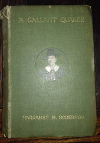 A Gallant Quaker by Roberton, Margaret H