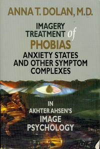 cover of Imagery Treatment of Phobias, Anxiety States, and Other Symptom Complexes in Akhter Ahsen's Image Psychology