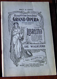 Die Walkuere (The Walkyr): A Music Drama in Three Acts