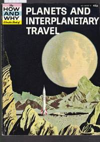 The How and Why Wonder Book of Planets and Interplanetary Travel