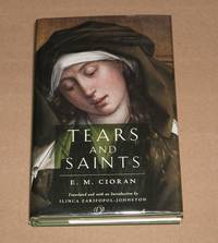 TEARS AND SAINTS by Cioran, E. M. (Translated by Ilinca Zarifopol-Johnston) - 1995