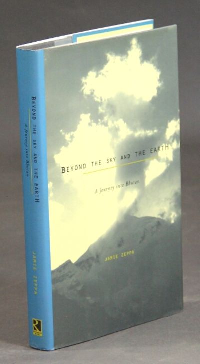 Beyond the sky and the earth. A journey into Bhutan
