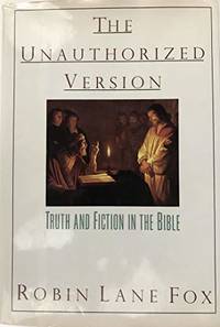 cover of The Unauthorized Version: Truth and Fiction in the Bible