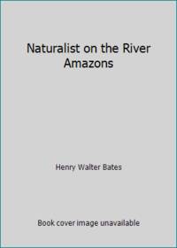 Naturalist on the River Amazons