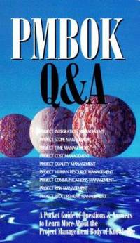PMBOK Qanda : A Pocket Guide of Questions and Answers to Learn More about the Project Management...
