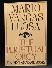 image of The Perpetual Orgy; Flaubert and Madame Bovary