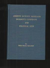 image of Andrew Jackson Donelson Jackson's Confidant and Political Heir