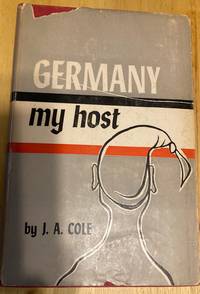 Germany My Host by Cole, J. A - 1957