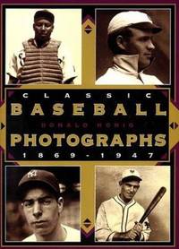 Classic Baseball Photographs: 1869-1947
