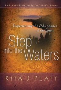 Step into the Waters : Experiencing the Abundance of the Spirit