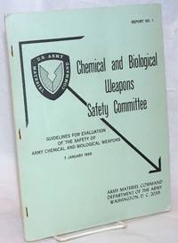 Guidelines for Evaluation of the Safety of Army Chemical and Biological Weapons. 7 January 1969 by Chemical and Biological Weapons Safety Committee - 1969