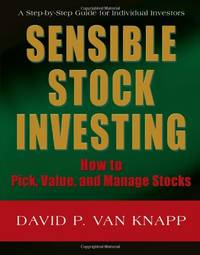 SENSIBLE STOCK INVESTING: How to Pick, Value, and Manage Stocks