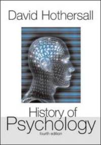 History of Psychology by David Hothersall - 2003-01-01