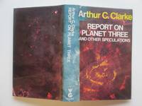 Report on Planet Three and other speculations by Clarke, Arthur C - 1972