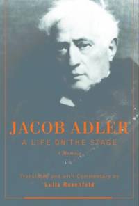 A Life on the Stage by Jacob P. Adler - 1999