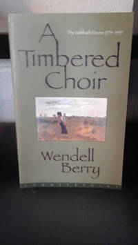 image of A Timbered Choir: The Sabbath Poems 1979-1997