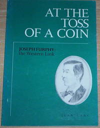 At The Toss Of A Coin. Joseph Furphy: The Western Link.