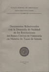 Documentos Relacionados con la Demanda de Nulidad de las Resoluciones del Banco Central de Venezuela en Materia de Tasa de Interés
