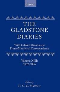 The Gladstone Diaries: Volume 13: 1892-1896 by Gladstone, W. E