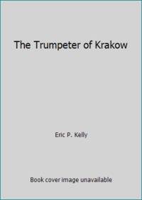 The Trumpeter of Krakow by Eric P. Kelly - 1973