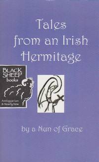 Tales from an Irish Hermitage by Nun of Grace - Paperback - 2008 - from Black Sheep Books (SKU: 016853)