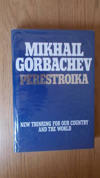 Perestroika: new thinking for our country and the World. by Mikhail.: Gorbachev - First Edition - from Jef Kay (SKU: 292)