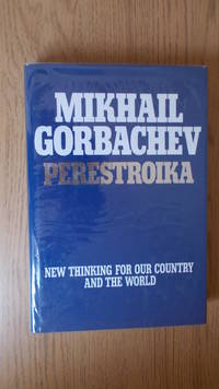 Perestroika: new thinking for our country and the World.