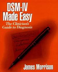 DSM-IV Made Easy : The Clinician's Guide to Diagnosis