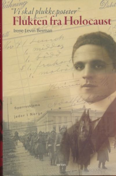 Flukten fra holocaust. “Vi skal plukke poteter”