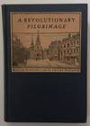 A Revolutionary Pilgrimage, Being an Account of a Series of Visits to Battlegrounds & Other Places Made Memorable By the War of Revolution