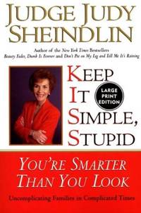 Keep it Simple, Stupid by Sheindlin, Judy