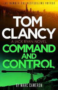 Tom Clancy Command and Control: The tense, superb new Jack Ryan thriller