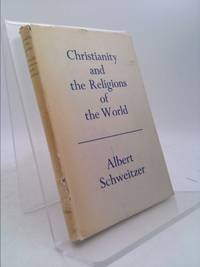 Christianity and the religions of the world;: Lectures delivered at the Selly Oak colleges,...