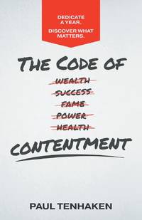 The Code of Contentment: Dedicate a year. Discover what matters.