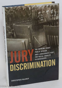 cover of Jury Discrimination: The Supreme Court, Public Opinion, and a Grassroots Fight for Racial Equality in Mississippi
