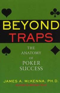 Beyond Traps : The Anatomy of Poker Success