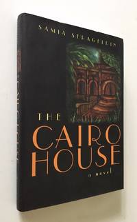 The Cairo House  A Novel by Serageldin, Samia - 2000