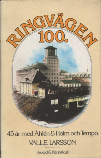 RINGVÄGEN 100. 45 år med Åhlén & Holm och Tempo.
