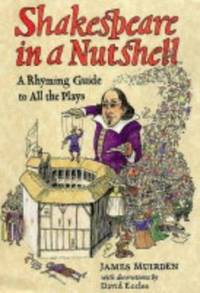 Shakespeare in a Nutshell : A Rhyming Guide to All the Plays