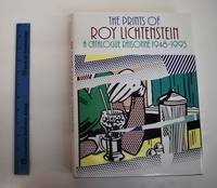 The Prints of Roy Lichtenstein: A Catalogue Raisonne, 1948-1993