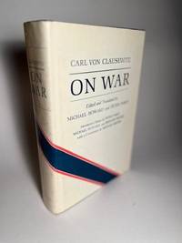 ON WAR: VON CLAUSEWITZ, CARL; HOWARD, MICHAEL C. (EDITOR) ; PARET, PETER (EDITOR) ; ; HOWARD,...