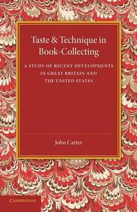 image of Taste and Technique in Book-Collecting: A Study of Recent Developments in Great Britain and the United States
