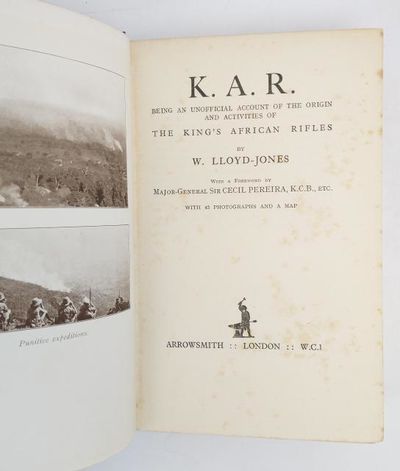 K. A. R. Being An Unofficial Account of the Origin and Activities of The King's African Rifles. With a Foreword by Major-General Sir Cecil Pereira, K.C.B., etc. With 43 Photographs and a Map. (photo 2)