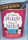 It\'s Called a Breakup Because It\'s Broken