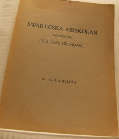 Swartziska friskolan i Norrköping och dess…