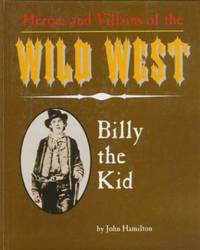 Billy the Kid (Heroes & Villains of the Wild West)