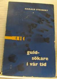 Guldsökare i vår tid. De moderna metallernas…
